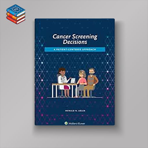 Cancer Screening Decisions: A Patient-Centered Approach (Original PDF from Publisher)