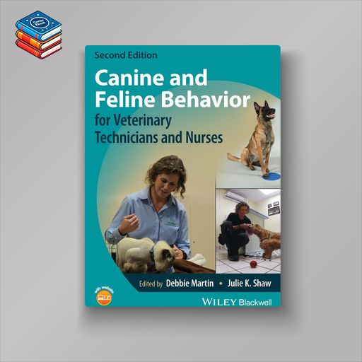 Canine and Feline Behavior for Veterinary Technicians and Nurses