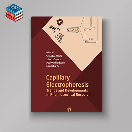 Capillary Electrophoresis: Trends and Developments in Pharmaceutical Research (PDF)