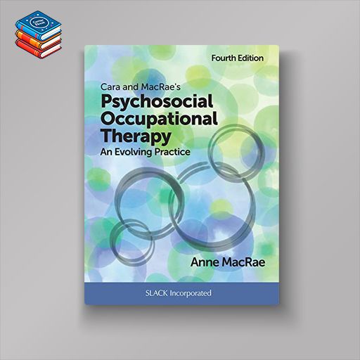 Cara and MacRae’s Psychosocial Occupational Therapy: An Evolving Practice