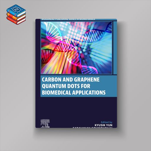 Carbon and Graphene Quantum Dots for Biomedical Applications (EPUB)