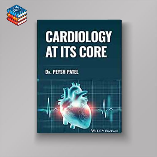 Cardiology at its Core (Original PDF from Publisher)