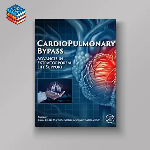 Cardiopulmonary Bypass: Advances in Extracorporeal Life Support (EPUB + Converted PDF)