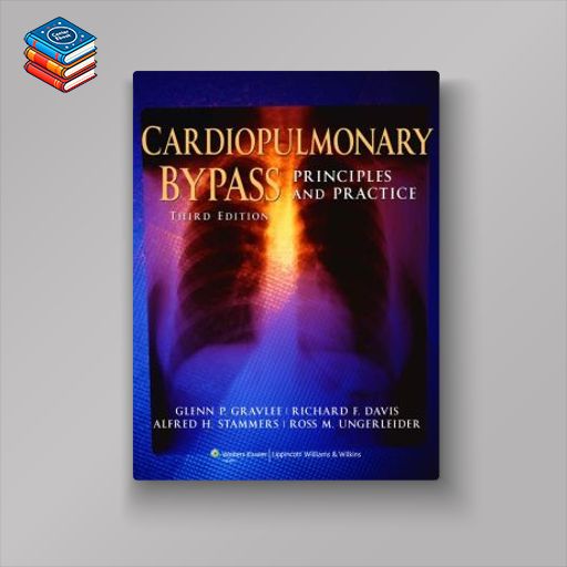 Cardiopulmonary Bypass: Principles and Practice