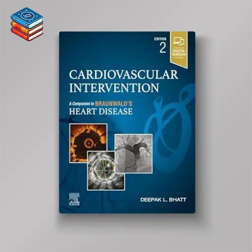 Cardiovascular Intervention: A Companion to Braunwald’s Heart Disease