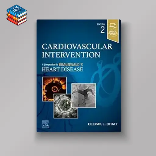 Cardiovascular Intervention: A Companion to Braunwald’s Heart Disease