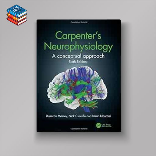 Carpenter’s Neurophysiology: A Conceptual Approach