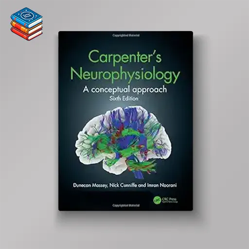 Carpenter’s Neurophysiology: A Conceptual Approach