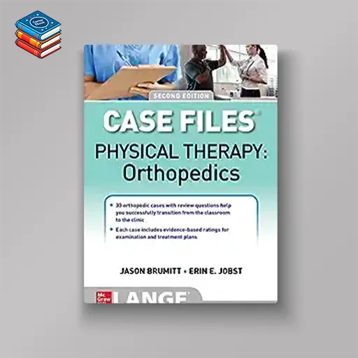 Case Files: Physical Therapy: Orthopedics