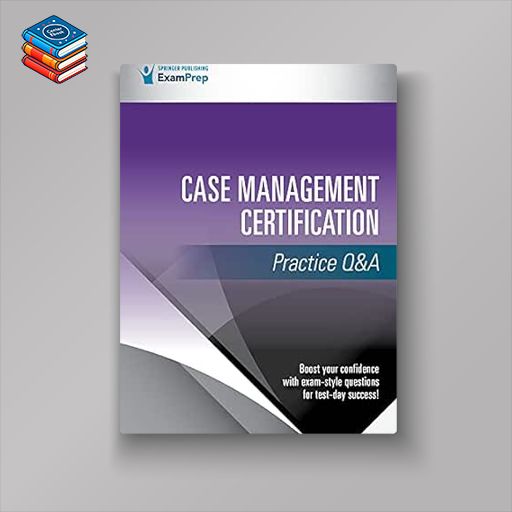 Case Management Certification Practice Q&A (Original PDF from Publisher)