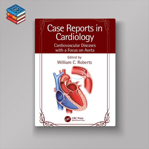 Case Reports in Cardiology: Cardiovascular Diseases with a Focus on Aorta (EPUB)