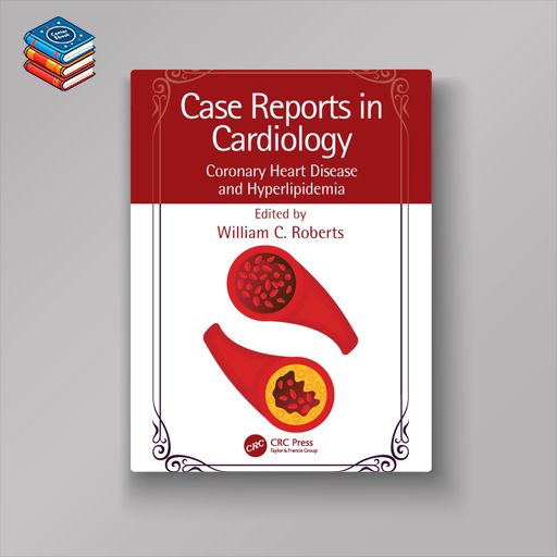 Case Reports in Cardiology: Coronary Heart Disease and Hyperlipidemia (EPUB)