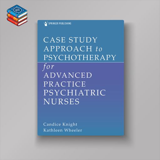 Case Study Approach to Psychotherapy for Advanced Practice Psychiatric Nurses (EPUB)