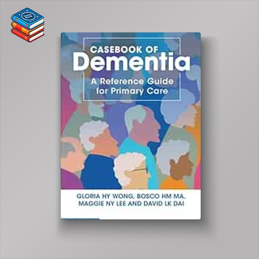 Casebook of Dementia: A Reference Guide for Primary Care (Original PDF from Publisher)