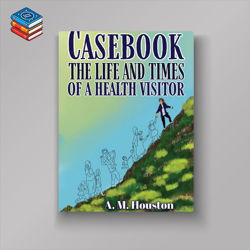 Casebook: The Life and Times of a Health Visitor (EPUB)