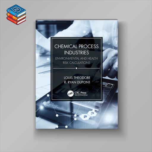 Chemical Process Industries: Environmental and Health Risk Calculations (EPUB)