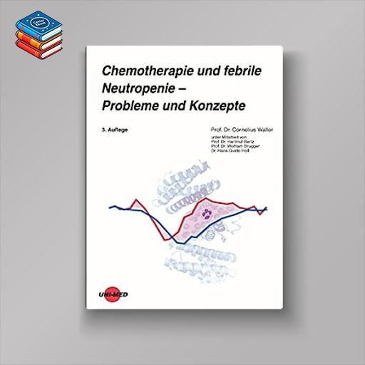 Chemotherapie und febrile Neutropenie – Probleme und Konzepte (UNI-MED Science)