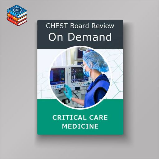 CHEST Critical Care Board Review On Demand 2023 (Videos with subtitles + Audios + Slides + Quiz)