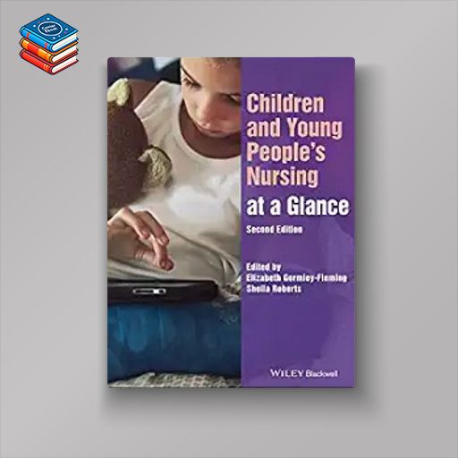 Children and Young People’s Nursing at a Glance (At a Glance (Nursing and Healthcare))