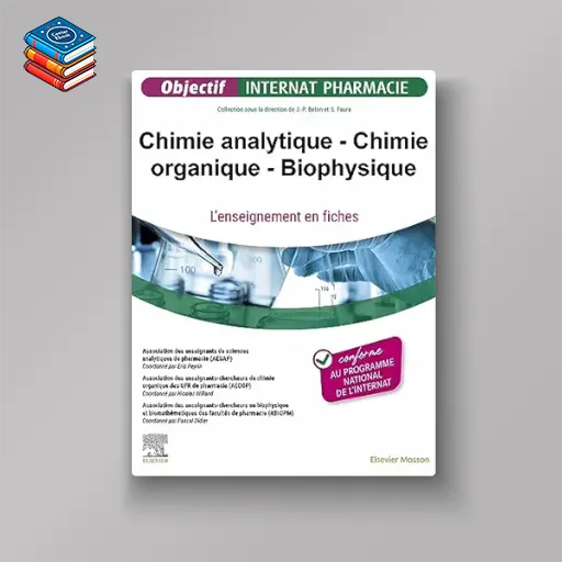 Chimie analytique – Chimie organique – Biophysique: L’enseignement en fiches (French Edition) (True PDF from Publisher)