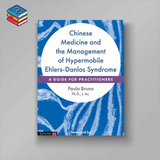 Chinese Medicine and the Management of Hypermobile Ehlers-Danlos Syndrome (EPUB)