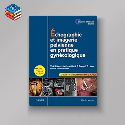 Échographie et imagerie pelvienne en pratique gynécologique (French Edition)