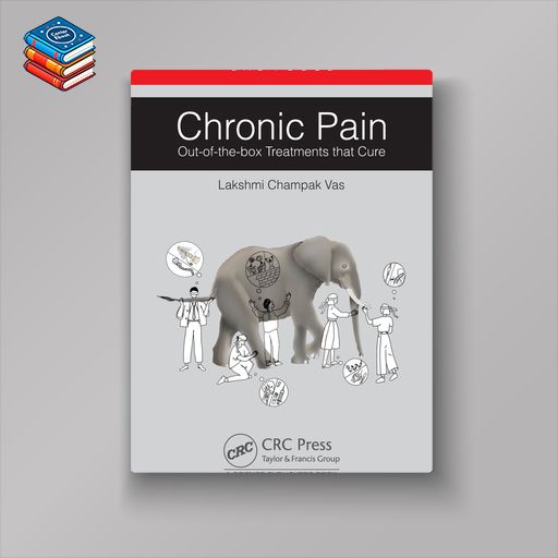 Chronic Pain: Out-of-the-box Treatments that Cure (EPUB)