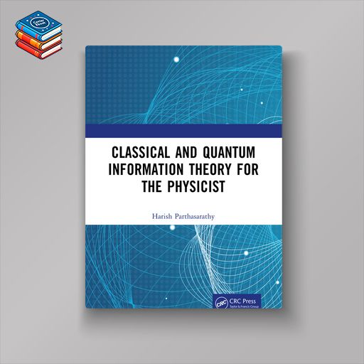 Classical and Quantum Information Theory for the Physicist (Original PDF from Publisher)