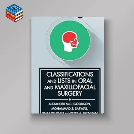 Classifications and Lists in Oral and Maxillofacial Surgery (Original PDF from Publisher)