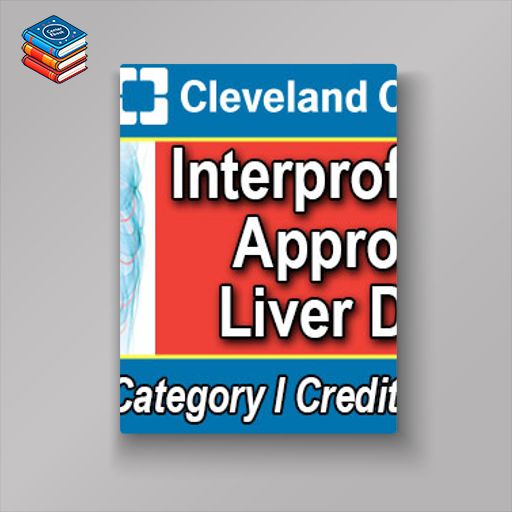 Cleveland Clinic Interprofessional Approach to Liver Disease 2022 (Videos)