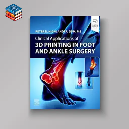 Clinical Applications of 3D Printing in Foot and Ankle Surgery (True PDF)