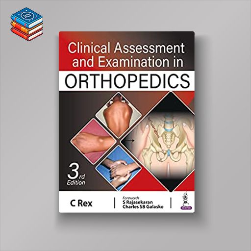 Clinical Assessment and Examination in Orthopedics