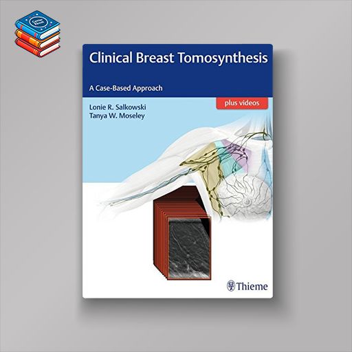 Clinical Breast Tomosynthesis: A Case-Based Approach (PDF)