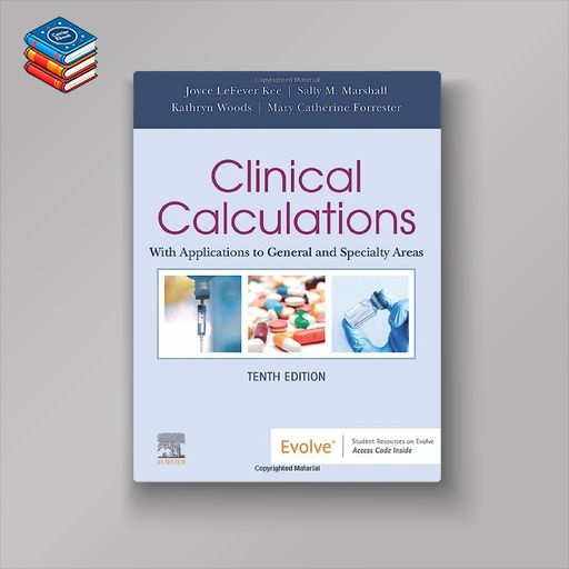 Clinical Calculations: With Applications to General and Specialty Areas