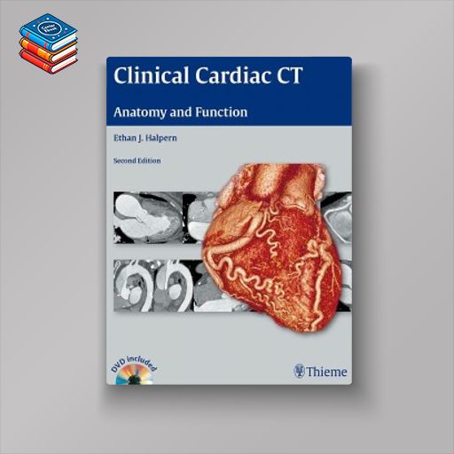 Clinical Cardiac CT: Anatomy and Function