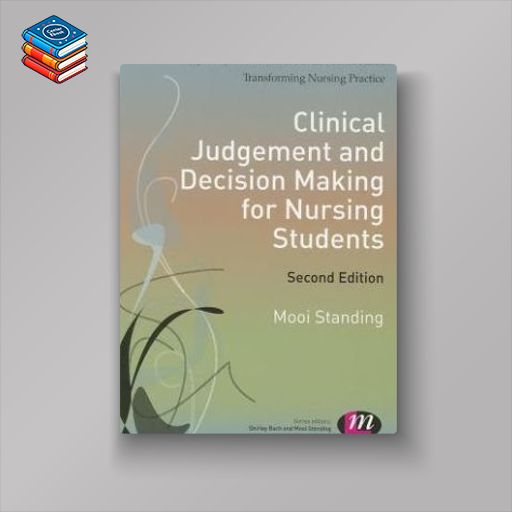 Clinical Judgement and Decision Making for Nursing Students