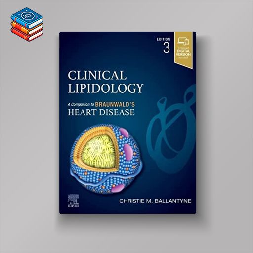 Clinical Lipidology: A Companion to Braunwald’s Heart Disease