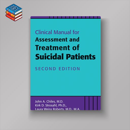 Clinical Manual for Assessment and Treatment of Suicidal Patients