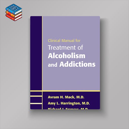 Clinical Manual for Treatment of Alcoholism and Addictions (Original PDF from Publisher)