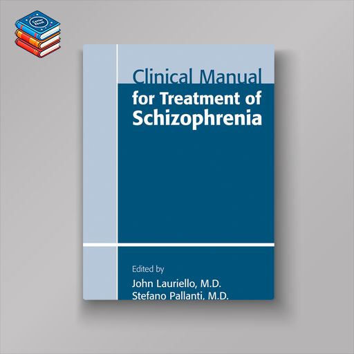 Clinical Manual for Treatment of Schizophrenia (Original PDF from Publisher)