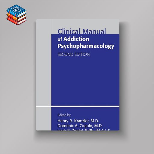 Clinical Manual of Addiction Psychopharmacology