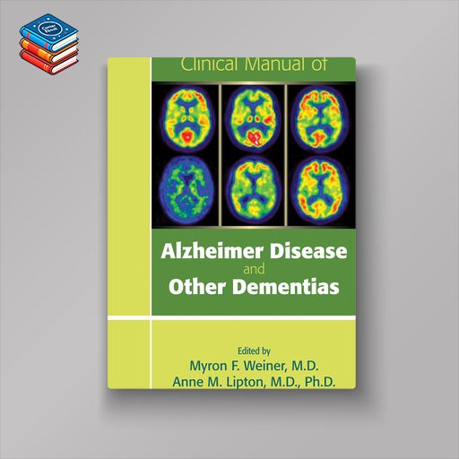 Clinical Manual of Alzheimer Disease and Other Dementias (Original PDF from Publisher)