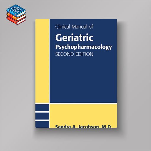 Clinical Manual of Geriatric Psychopharmacology