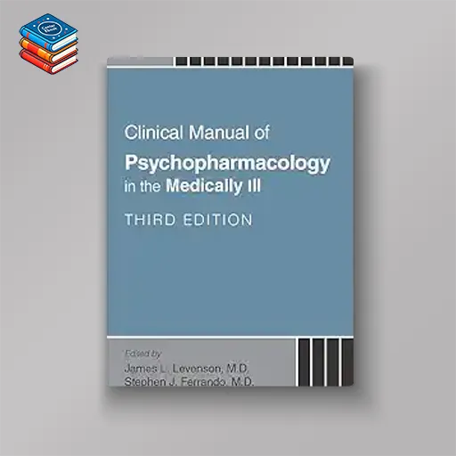 Clinical Manual of Psychopharmacology in the Medically Ill