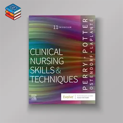 Clinical Nursing Skills and Techniques