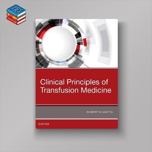 Clinical Principles of Transfusion Medicine