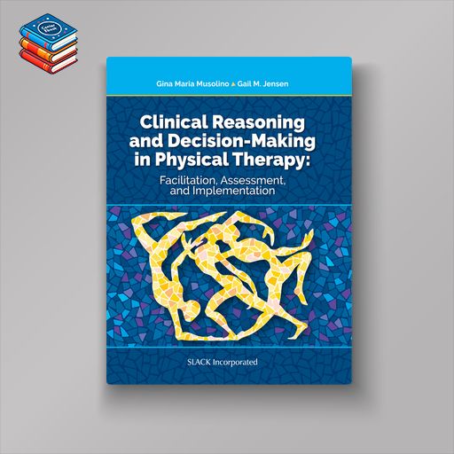 Clinical Reasoning and Decision Making in Physical Therapy (EPUB)