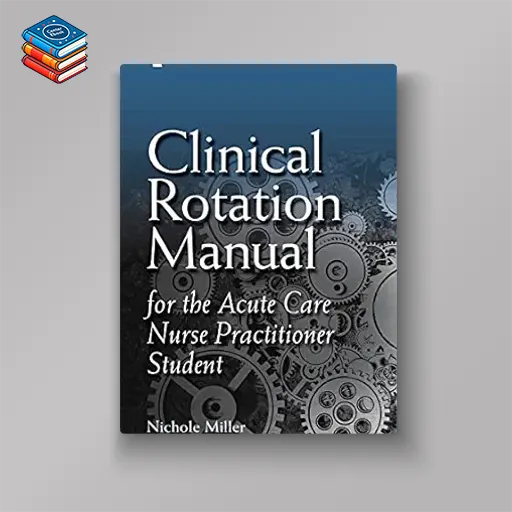 Clinical Rotation Manual for the Acute Care Nurse Practitioner Student (EPUB)