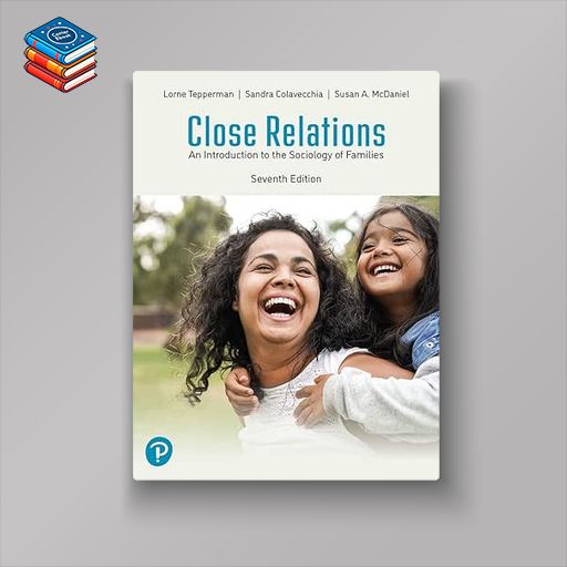 Close Relations: An Introduction to the Sociology of Families