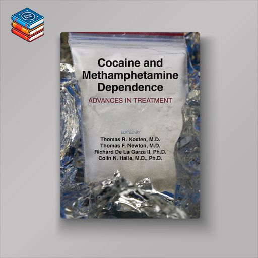 Cocaine and Methamphetamine Dependence: Advances in Treatment (Original PDF from Publisher)